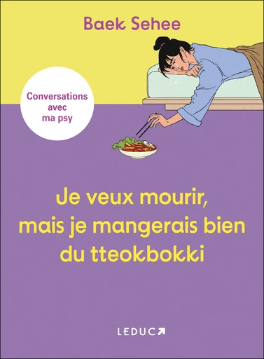 Je veux mourir, mais je mangerais bien du tteokbokki - Baek Sehee - Éditions Leduc