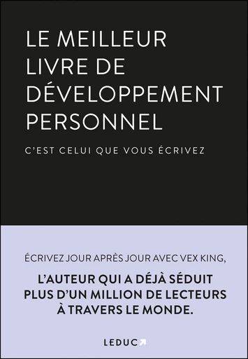 Le meilleur livre de développement personnel c’est celui que vous écrivez - Vex KING, Kaushal Modha - Éditions Leduc