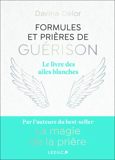 Formules et prières de guérison - Davina Delor - Éditions Leduc