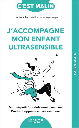 J'accompagne mon enfant ultrasensible - Saverio Tomasella - Éditions Leduc