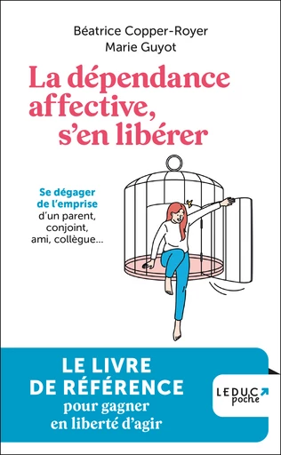 La dépendance affective, s'en libérer - Béatrice Copper-Royer, Marie Guyot - Éditions Leduc