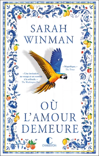 Où l'amour demeure - Sarah Winman - Éditions Charleston