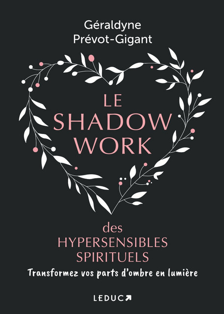 Le shadow work des hypersensibles spirituels - Géraldyne Prévot-Gigant - Éditions Leduc