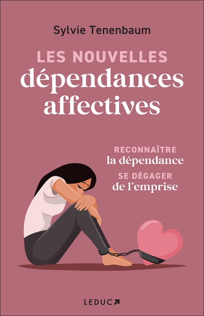 Les Nouvelles Dépendances affectives - Sylvie Tenenbaum - Éditions Leduc
