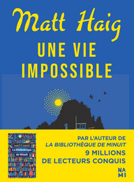 Une Vie Impossible - Matt Haig - Éditions Nami