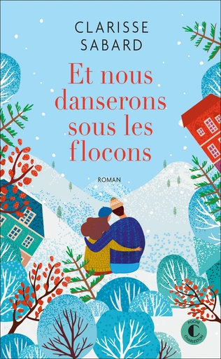 Et nous danserons sous les flocons - Clarisse Sabard - Éditions Charleston