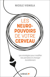 Les Neuro-pouvoirs de votre cerveau - Nicole Vignola - Éditions Leduc