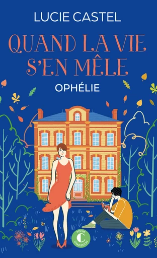 Quand la vie s'en mêle - Ophélie - Lucie Castel - Éditions Charleston