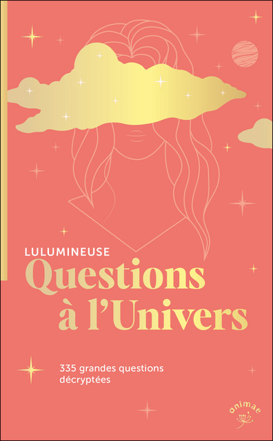 Questions à l'univers -  Lulumineuse - Éditions Animae