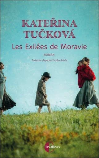 Les exilées de Moravie - Kateřina Tučková - Éditions Charleston