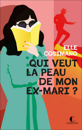 Qui veut la peau de mon ex-mari ? - Elle Cosimano - Éditions Charleston