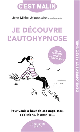 Je découvre l'autohypnose, c'est malin - Jean-Michel Jakobowicz - Éditions Leduc