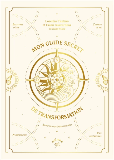 Mon guide secret de transformation - Lorelène Fantino, Emmi Issaverdens - Éditions Animae