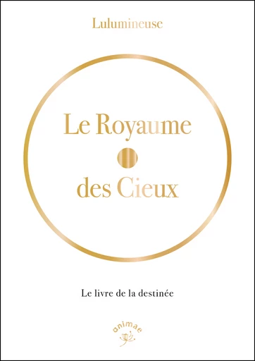 Le royaume des Cieux -  Lulumineuse - Éditions Animae