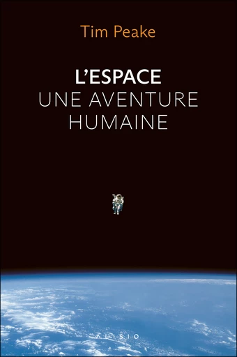 L'espace, une aventure humaine - Tim Peake - Éditions Alisio