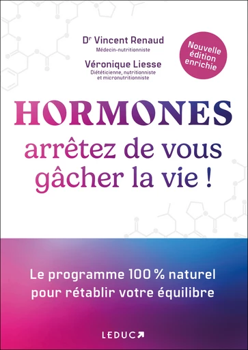 Hormones : arrêtez de vous gâcher la vie ! (NE) - Dr Vincent Renaud, Véronique Liesse - Éditions Leduc