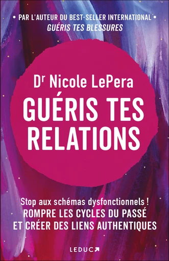 Guéris tes relations - Dr. Nicole LePera - Éditions Leduc