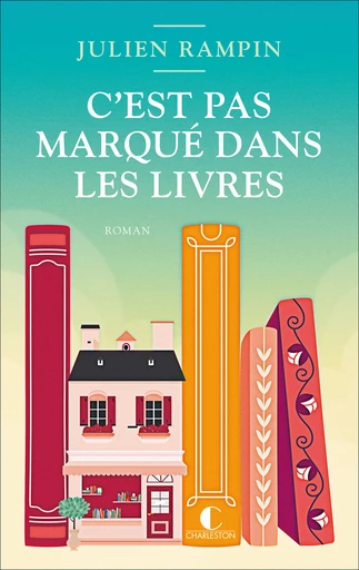 C'est pas marqué dans les livres - Julien Rampin - Éditions Charleston